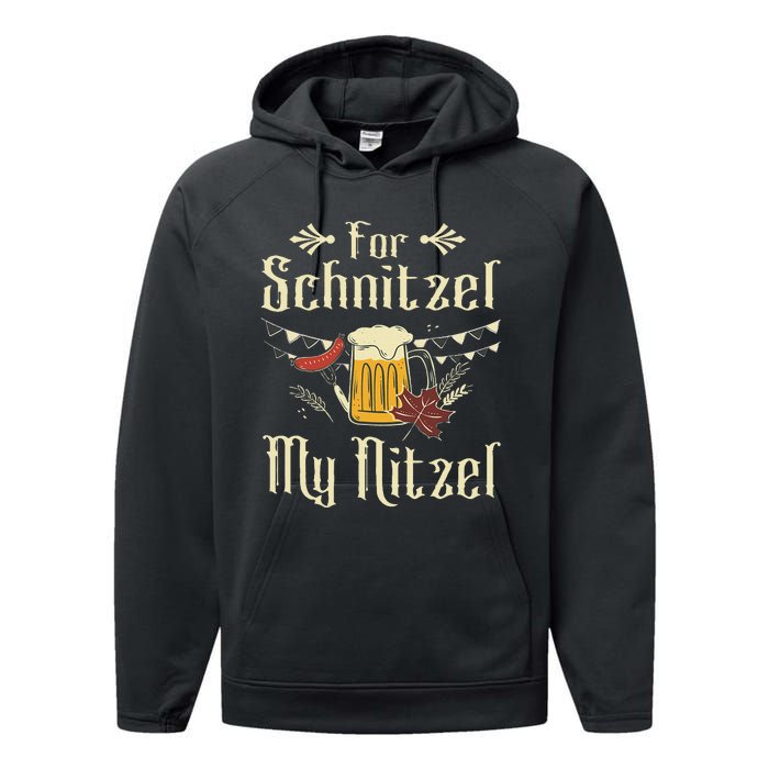 For Schnitzel My Nitzel Funny Oktoberfest Gift Performance Fleece Hoodie