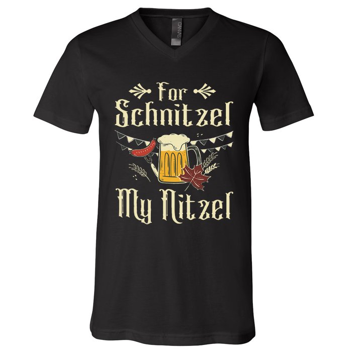 For Schnitzel My Nitzel Funny Oktoberfest Gift V-Neck T-Shirt