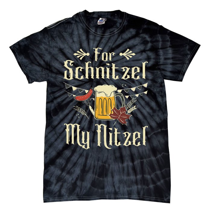 For Schnitzel My Nitzel Funny Oktoberfest Gift Tie-Dye T-Shirt