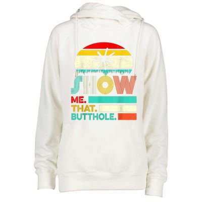 Funny Show Me That Butthole Sacratic Funny Gift Womens Funnel Neck Pullover Hood