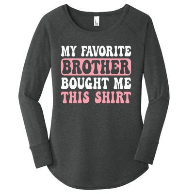 Funny Sister My Favorite Brother Bought Me This Women's Perfect Tri Tunic Long Sleeve Shirt