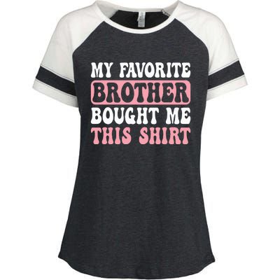 Funny Sister My Favorite Brother Bought Me This Enza Ladies Jersey Colorblock Tee