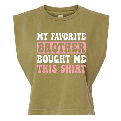 Funny Sister My Favorite Brother Bought Me This Garment-Dyed Women's Muscle Tee