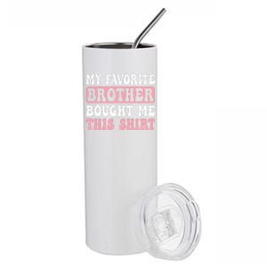 Funny Sister My Favorite Brother Bought Me This Stainless Steel Tumbler