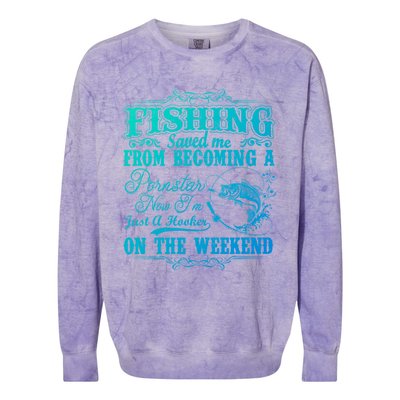 Fishing Saved Me From Becoming A Pornstar Gift Colorblast Crewneck Sweatshirt