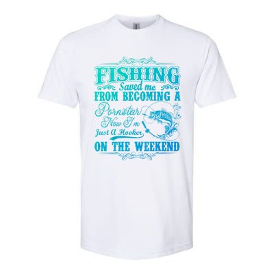 Fishing Saved Me From Becoming A Pornstar Gift Softstyle CVC T-Shirt