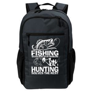 Fishing Solves Most Of My Problems Hunting Solves The Rest Daily Commute Backpack