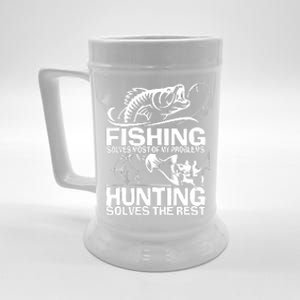 Fishing Solves Most Of My Problems Hunting Solves The Rest Beer Stein