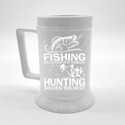 Fishing Solves Most Of My Problems Hunting Solves The Rest Beer Stein