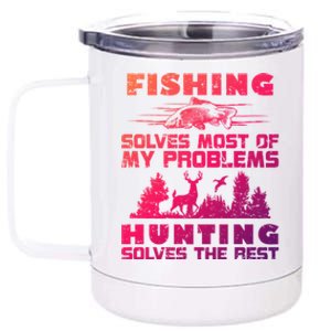 Fishing Solves Most Of My Problems Hunting The Rest Fishing Gift 12 oz Stainless Steel Tumbler Cup