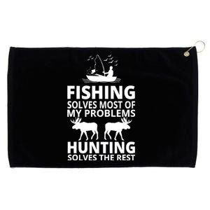 Fishing Solves Most Of My Problems Hunting Solves The Rest Grommeted Golf Towel