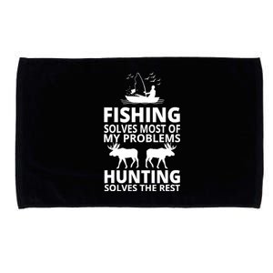 Fishing Solves Most Of My Problems Hunting Solves The Rest Microfiber Hand Towel