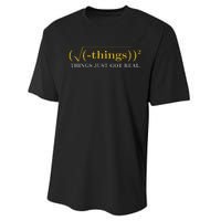 Funny saying Math Equation Things Just Got Real Performance Sprint T-Shirt