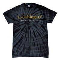 Funny saying Math Equation Things Just Got Real Tie-Dye T-Shirt