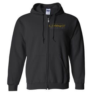 Funny saying Math Equation Things Just Got Real Full Zip Hoodie