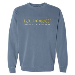 Funny saying Math Equation Things Just Got Real Garment-Dyed Sweatshirt