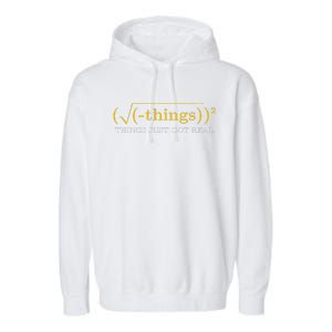 Funny saying Math Equation Things Just Got Real Garment-Dyed Fleece Hoodie