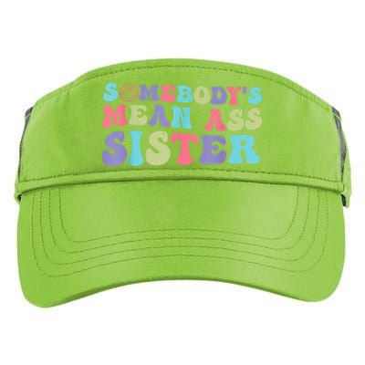 Funny Somebodys Mean Ass Sister Humor Quote Adult Drive Performance Visor