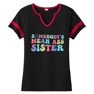 Funny Somebodys Mean Ass Sister Humor Quote Ladies Halftime Notch Neck Tee