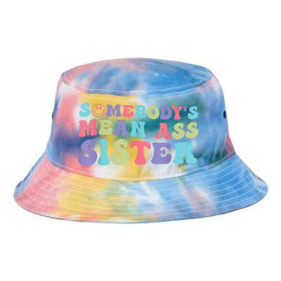 Funny Somebodys Mean Ass Sister Humor Quote Tie Dye Newport Bucket Hat