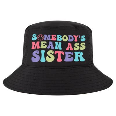 Funny Somebodys Mean Ass Sister Humor Quote Cool Comfort Performance Bucket Hat