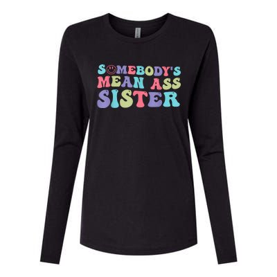 Funny Somebodys Mean Ass Sister Humor Quote Womens Cotton Relaxed Long Sleeve T-Shirt