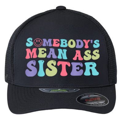 Funny Somebodys Mean Ass Sister Humor Quote Flexfit Unipanel Trucker Cap