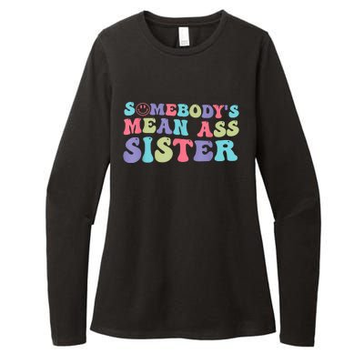 Funny Somebodys Mean Ass Sister Humor Quote Womens CVC Long Sleeve Shirt