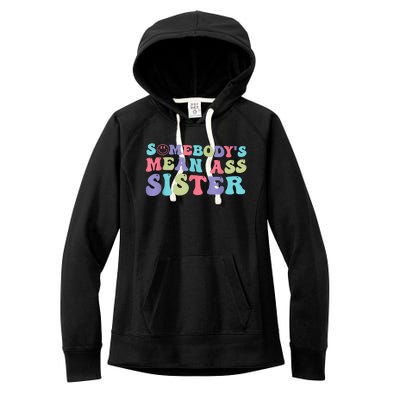 Funny Somebodys Mean Ass Sister Humor Quote Women's Fleece Hoodie