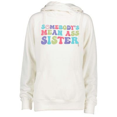 Funny Somebodys Mean Ass Sister Humor Quote Womens Funnel Neck Pullover Hood