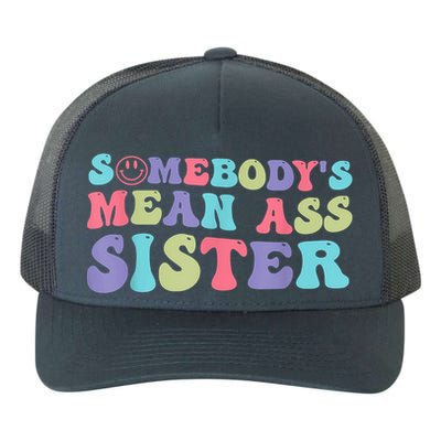 Funny Somebodys Mean Ass Sister Humor Quote Yupoong Adult 5-Panel Trucker Hat