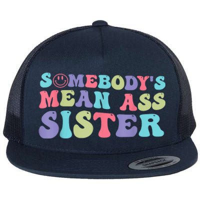 Funny Somebodys Mean Ass Sister Humor Quote Flat Bill Trucker Hat