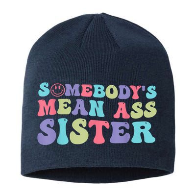 Funny Somebodys Mean Ass Sister Humor Quote Sustainable Beanie