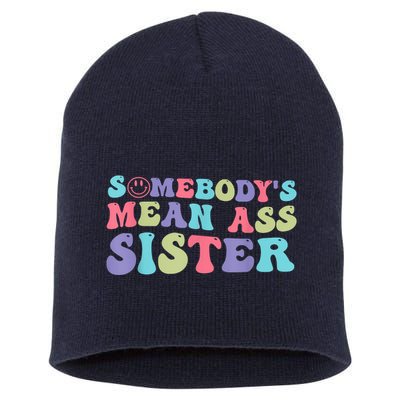 Funny Somebodys Mean Ass Sister Humor Quote Short Acrylic Beanie