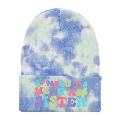 Funny Somebodys Mean Ass Sister Humor Quote Tie Dye 12in Knit Beanie