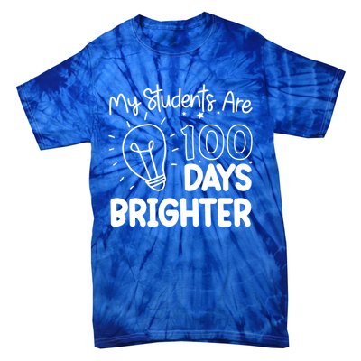 Funny School My Students Are 100 Days Brighter Teacher Great Gift Tie-Dye T-Shirt