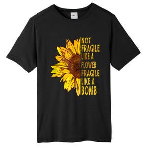 Feminist Sunflower, Not Fragile Like A Flower Fragile Like A Bomb Tall Fusion ChromaSoft Performance T-Shirt