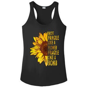 Feminist Sunflower, Not Fragile Like A Flower Fragile Like A Bomb Ladies PosiCharge Competitor Racerback Tank