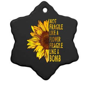 Feminist Sunflower, Not Fragile Like A Flower Fragile Like A Bomb Ceramic Star Ornament