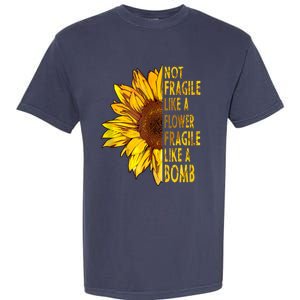 Feminist Sunflower, Not Fragile Like A Flower Fragile Like A Bomb Garment-Dyed Heavyweight T-Shirt