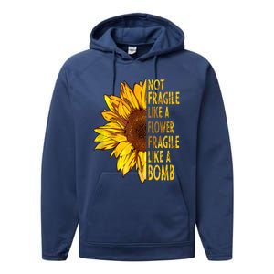 Feminist Sunflower, Not Fragile Like A Flower Fragile Like A Bomb Performance Fleece Hoodie