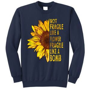 Feminist Sunflower, Not Fragile Like A Flower Fragile Like A Bomb Sweatshirt