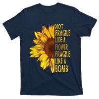 Feminist Sunflower, Not Fragile Like A Flower Fragile Like A Bomb T-Shirt