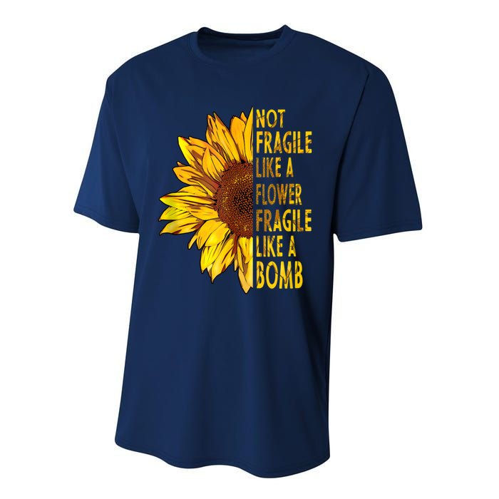 Feminist Sunflower, Not Fragile Like A Flower Fragile Like A Bomb Performance Sprint T-Shirt