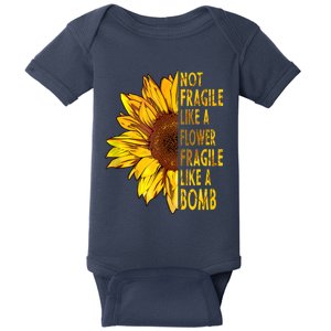 Feminist Sunflower, Not Fragile Like A Flower Fragile Like A Bomb Baby Bodysuit