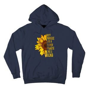 Feminist Sunflower, Not Fragile Like A Flower Fragile Like A Bomb Tall Hoodie