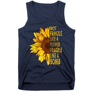 Feminist Sunflower, Not Fragile Like A Flower Fragile Like A Bomb Tank Top