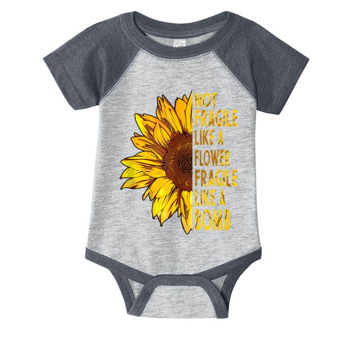 Feminist Sunflower, Not Fragile Like A Flower Fragile Like A Bomb Infant Baby Jersey Bodysuit