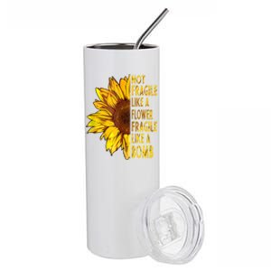 Feminist Sunflower, Not Fragile Like A Flower Fragile Like A Bomb Stainless Steel Tumbler