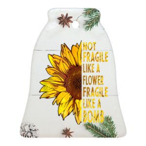 Feminist Sunflower, Not Fragile Like A Flower Fragile Like A Bomb Ceramic Bell Ornament